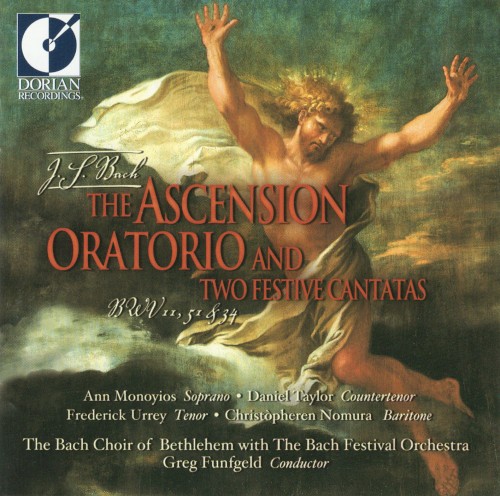 The Ascension Oratorio and Two Festive Cantatas BWV 11, 51, 34