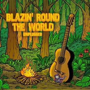 Blazin’ Round the World (Unplugged)