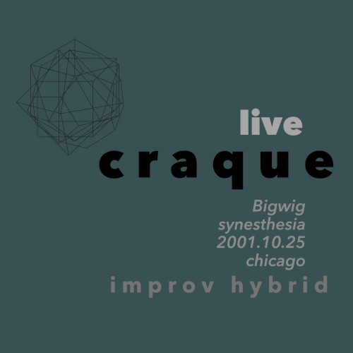 Live Craque: BigWig Synesthesia I