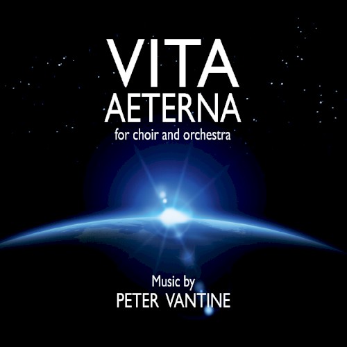Vita aeterna: Cantata for Choir and Orchestra