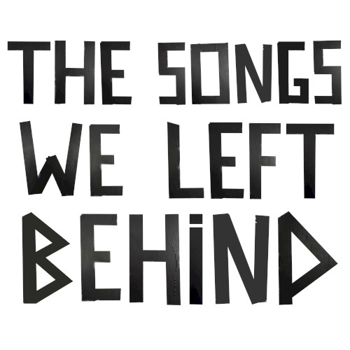 The Songs We Left Behind