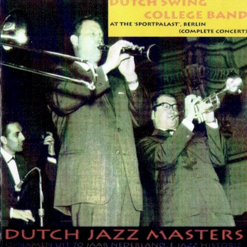 Dutch Swing College at The “Sport Palast”, Berlin (Complete Concert)