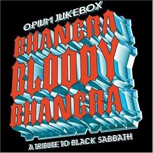 Bhangra Bloody Bhangra: A Tribute to Black Sabbath