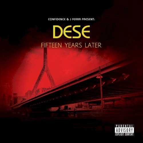 Confidence & J Ferra Present: Dese 15 Years Later