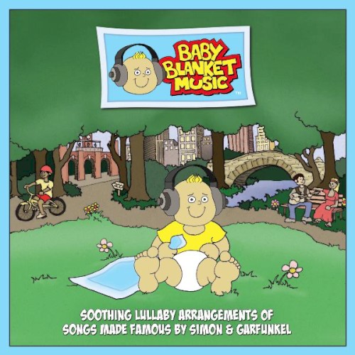 Baby Blanket Music (Simon & Garfunkel): Soothing Lullaby Arrangements of Songs Made Famous by Simon and Garfunkel