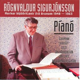 Merktar hljóðritanir frá árunum 1948—1963: Schumann / Debussy / Liszt / Jón Þórarinsson / Jón Leifs / Hallgrímur Helgason