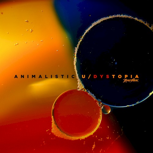 Animalistic U / Dystopia