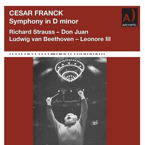 Franck: Symphony in D minor / Strauss: Don Juan / Beethoven: Leonore III