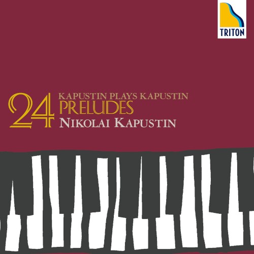 Kapustin Plays Kapustin: 24 Preludes