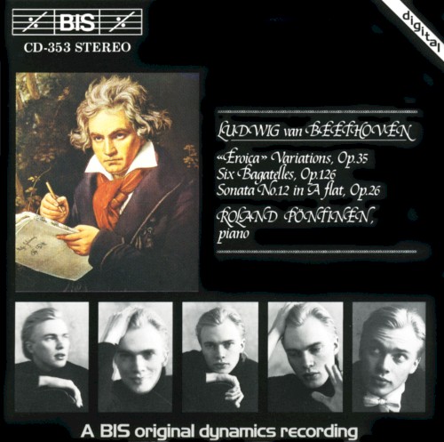 "Eroica" Variations, op. 35 / Six Bagatelles, op. 126 / Sonata no. 12 in A-flat, op. 26