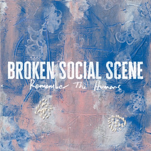 Broken Social Scene &ndash; Remember the Humans