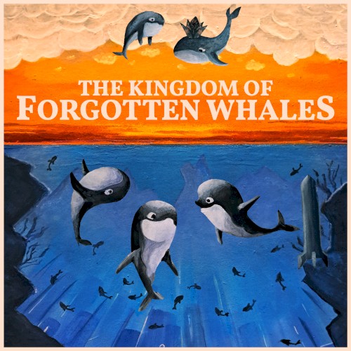 The Kingdom of Forgotten Whales