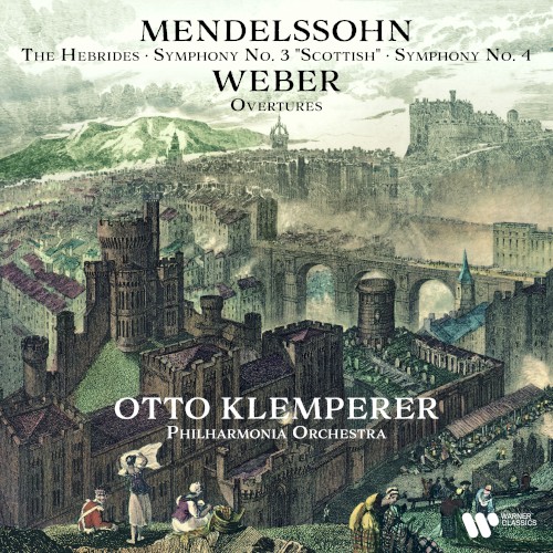 Mendelssohn: The Hebrides / Symphony no. 3 "Scottish" / Symphony no. 4 / Weber: Overtures
