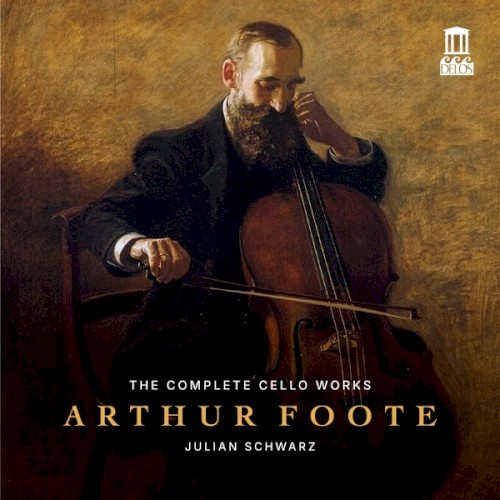 Arthur Foote: The Complete Cello Works