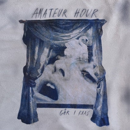Amateur Hour &ndash; Går I Kras
