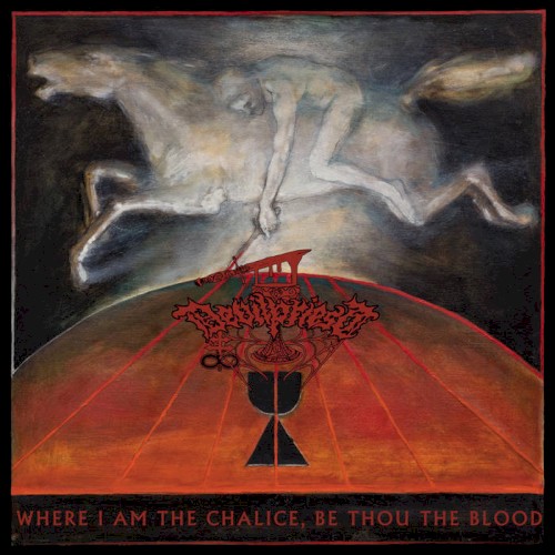 Where I Am the Chalice, Be Thou the Blood