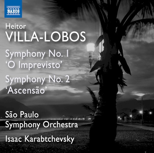 Symphony no. 1 "O Imprevisto" / Symphony no. 2 "Ascensão"