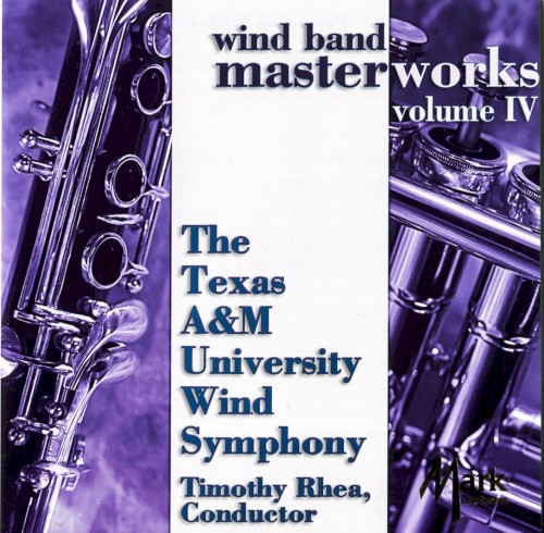 Wind Band Masterworks - Vol IV
