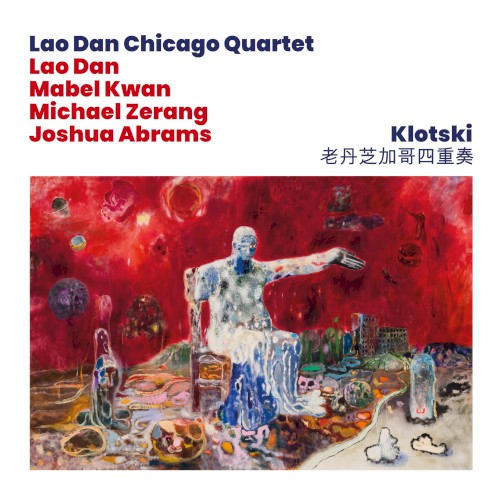 Lao Dan Chicago Quartet &ndash; Klotski
