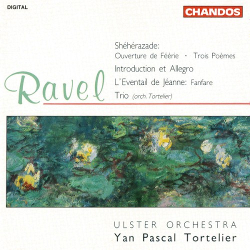 Shéhérazade: Ouverture de féérie & Trois Poèmes / Introduction et Allegro / L'Éventail de Jéanne: Fanfare / Trio