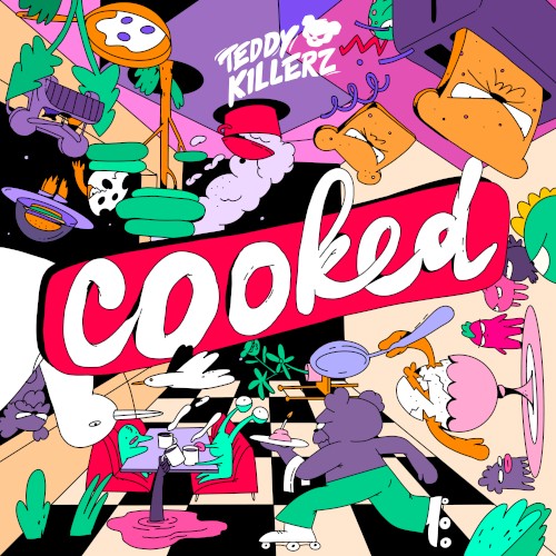 Teddy Killerz &ndash; COOKED