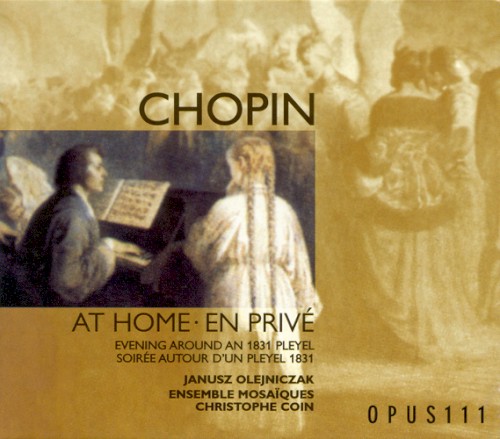 Chopin at Home, Evening around an 1831 Pleyel / Chopin en privé, Soirée autour d'un Pleyel 1831