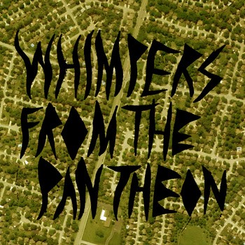 Whimpers From The Pantheon