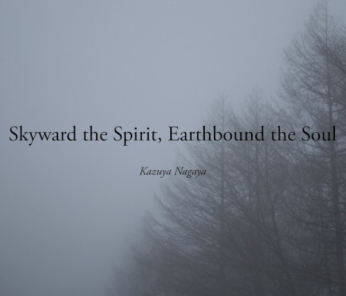 Skyward the Spirit, Earthbound the Soul