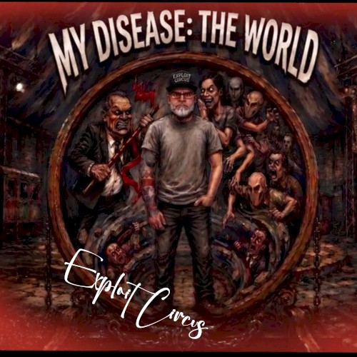 My Disease: The World