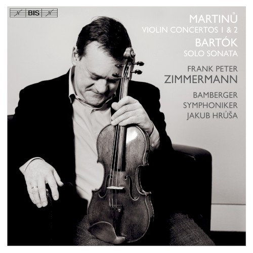 Martinů: Violin Concertos 1 & 2 / Bartók: Sonata For Solo Violin