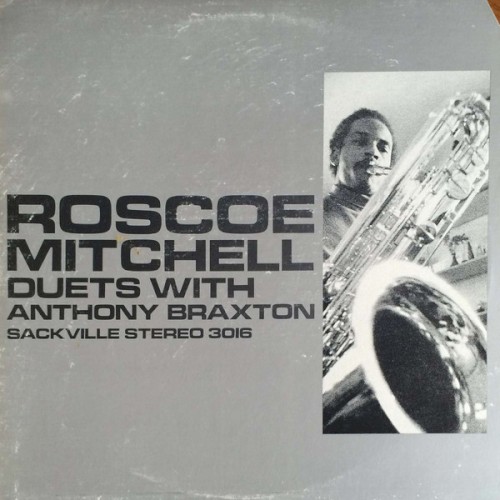 Roscoe Mitchell Duets with Anthony Braxton