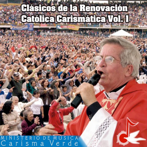 Clásicos de la Renovación Católica Carismática, Vol. 1