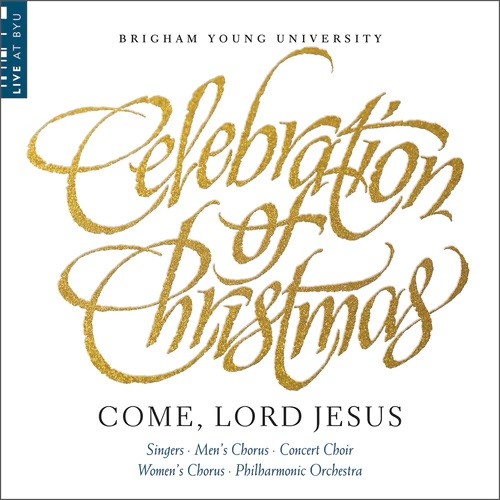 Celebration of Christmas: Come, Lord Jesus