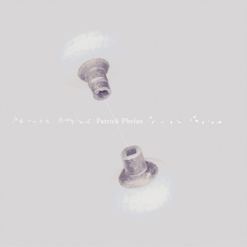 Songs Of Patrick Phelan