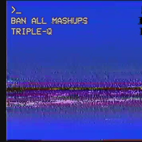 BAN ALL MASHUPS