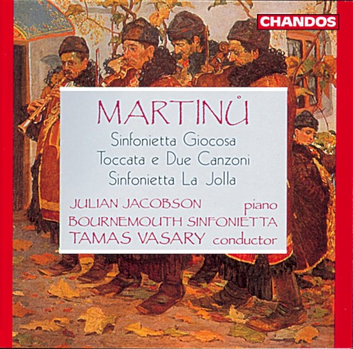 Sinfonietta Giocosa / Toccata e Due Canzoni / Sinfonietta La Jolla
