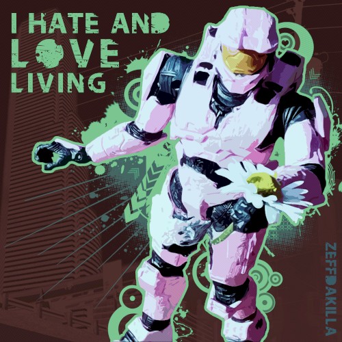 I Hate And Love Living