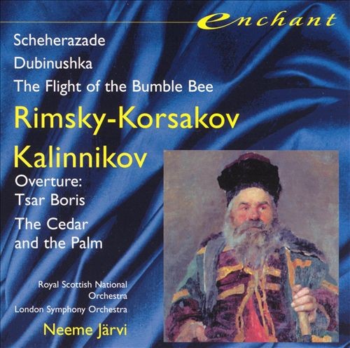 Rimsky-Korsakov: Scheherazade / Dubinushka / The Flight of the Bumble Bee / Kalinnikov: Overture to Tsar Boris / The Cedar and the Palm