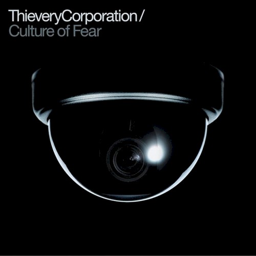 Thievery Corporation &ndash; Culture of Fear