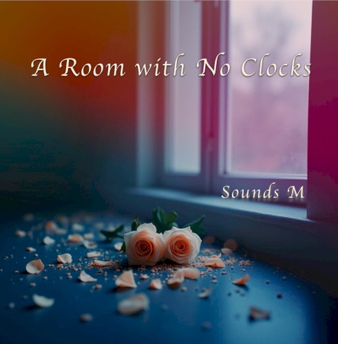Sounds M &ndash; A Room with No Clocks