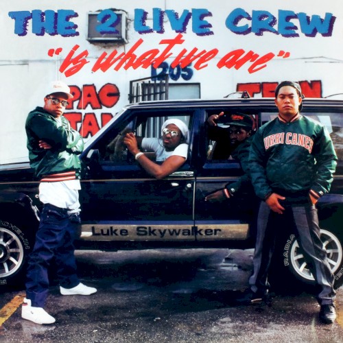 The 2 Live Crew Is What We Are