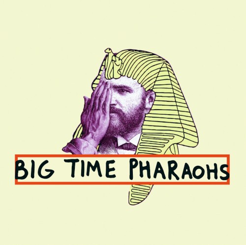Big Time Pharaohs