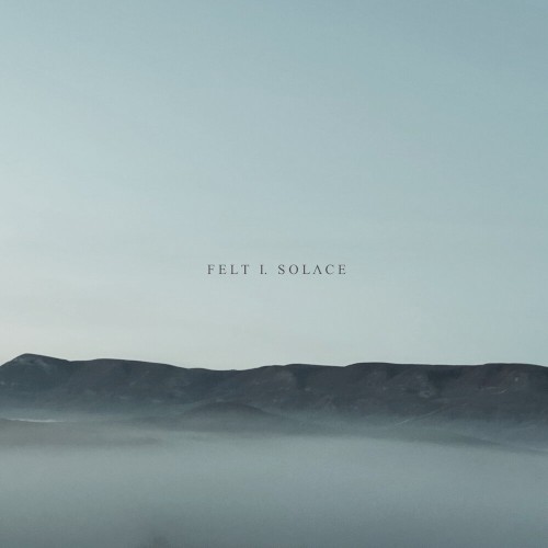 Felt I. Solace