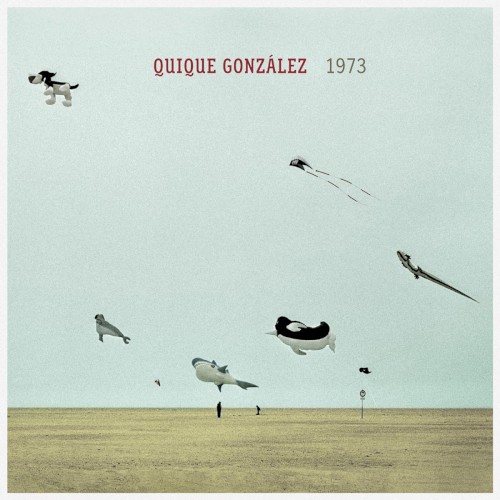 Quique González &ndash; 1973