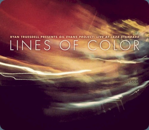 LINES OF COLOR: Gil Evans Project Live At Jazz Standard