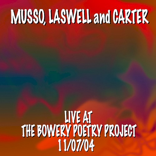 Live At the Bowery Poetry Project 11/07/04
