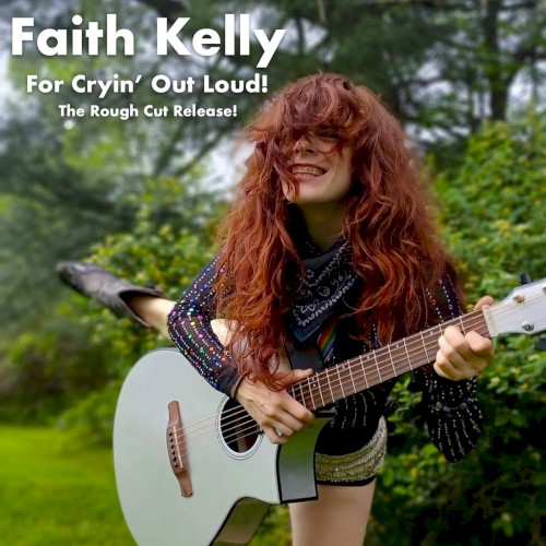 For Cryin' Out Loud! (Rough Cut Release)