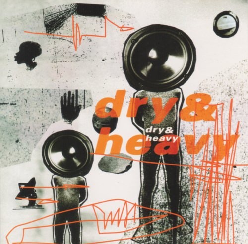 Dry & Heavy