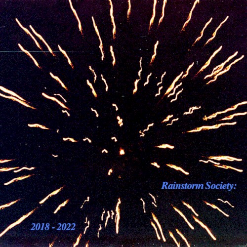 Rainstorm Society: 2018-2022