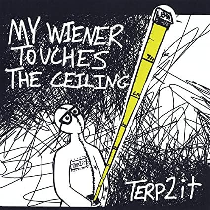 My Wiener Touches The Ceiling